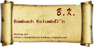 Bambach Kolumbán névjegykártya